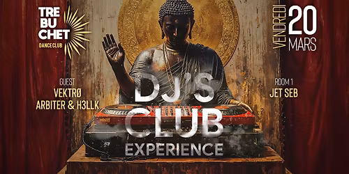 Dj's Club Experience@Trébuchet