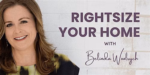 Rightsize Your Home with Belinda Woolrych