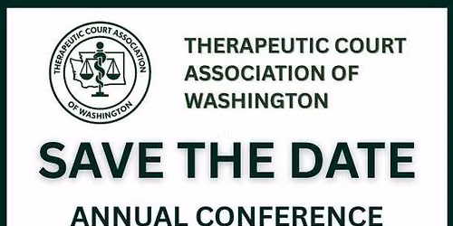 Therapeutic Court Association of Washington Annual Conference