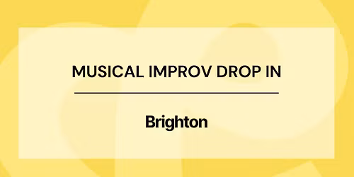 Musical Improv Drop In - Brighton