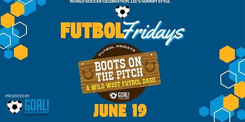 Lee\u2019s Summit Futbol Fridays | Week 2 | A Wild West Futbol Bash