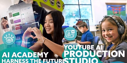 AI Academy: Harness the Future + YouTube AI Production Studio 8+