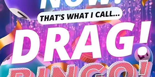 Now That's What I Call Drag .... BINGO