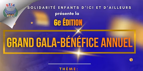 GRAND GALA-B\u00c9N\u00c9FICE ANNUEL - 6e  \u00c9DITION 