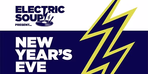 ELECTRIC SOUP NEW YEARS EVE