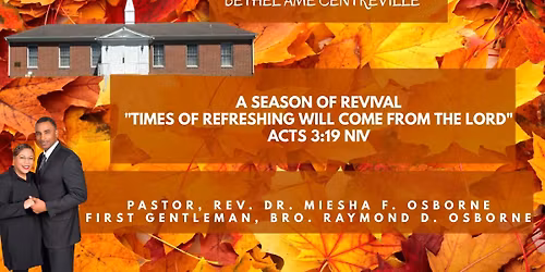 Bethel AME Centreville's Church Anniversary. Guest preacher: Pastor, Reverend Dr. Michael Bell Sr.