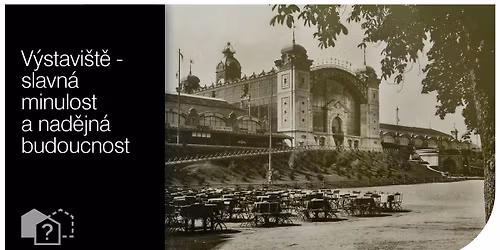 V\u00fdstavi\u0161t\u011b - slavn\u00e1 minulost a nad\u011bjn\u00e1 budoucnost
