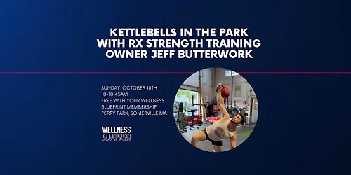 Kettlebells in the Park with RX Strength Training Owner Jeff Butterwork