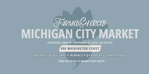 Farmed & Forged Michigan City Market