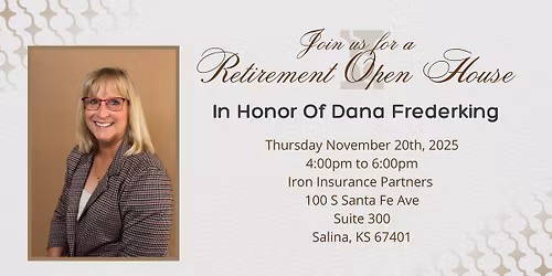 Retirement Open House - Celebrating Dana Frederking