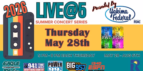 Live @ 5 Presented by Yakima Federal Savings & Loans w\/ Fat Fox