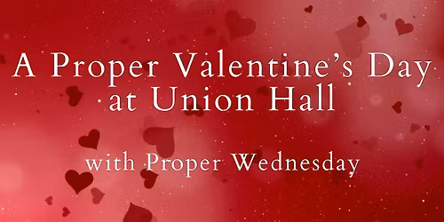 A Proper Valentine's Day with Proper Wednesday