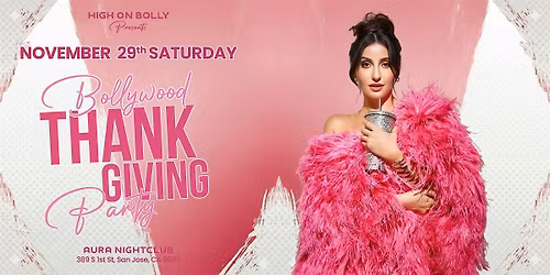 NOV 29 | SAT | BOLLYWOOD THANKSGIVING PARTY | DT SAN JOSE