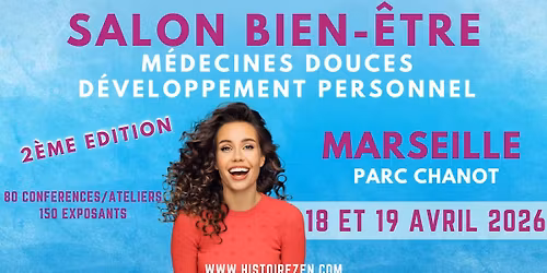 MARSEILLE - Salon du Bien-\u00eatre au Parc Chanot - 2\u00e8me \u00e9dition - AVRIL 2026