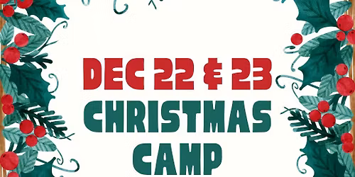 Christmas Kids Camp - Dec 22 & 23, 1-4 pm