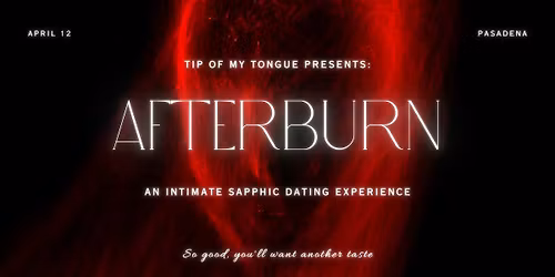 AFTERBURN: An Intimate Sapphic Dating Experience