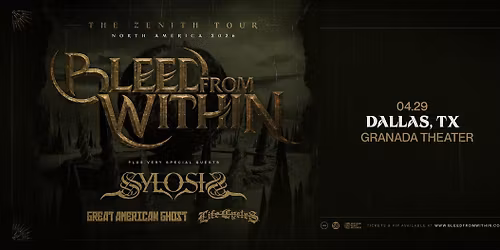 BLEED FROM WITHIN with Sylosic, Great American Ghost, Life Cycles | Granada Theater | Dallas, TX