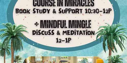 Course In MIracles - Book Study and Support Group
