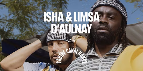 Isha & Limsa D'Aulnay \u2022 L'Autre Canal Nancy