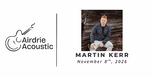 Airdrie Acoustic Presents Martin Kerr