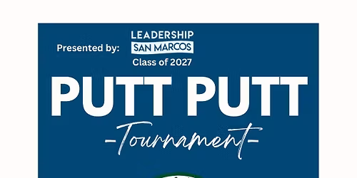 Leadership San Marcos Putt Putt Tournament 