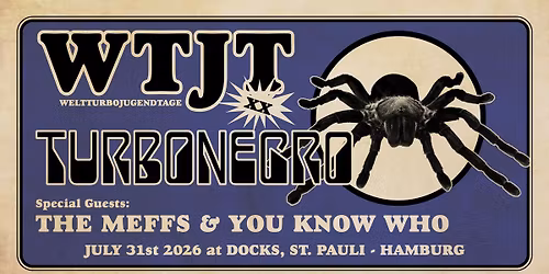 WTJT **: w.\/ TURBONEGRO, THE MEFFS, YOU KNOW WHO