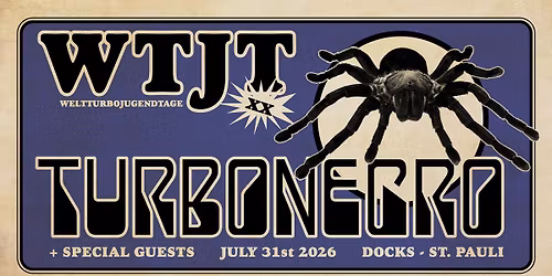 WTJT **: w.\/ TURBONEGRO, Support: tba