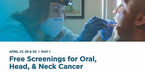 Free Screenings for Oral, Head, & Neck Cancer 