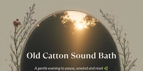 Sunday Afternoon Sound Bath \u2013 Old Catton