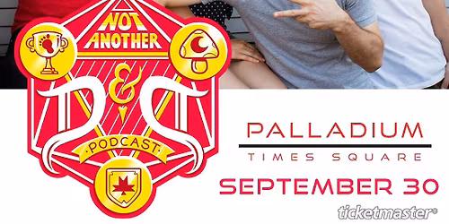 Not Another D&D Podcast at London Palladium