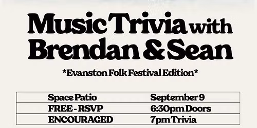 Music Trivia with Brendan and Sean: Evanston Folk Festival Edition (Space Patio) at Space