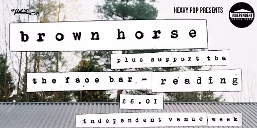 Heavy Pop: Brown Horse (Independent Venue Week) | Reading