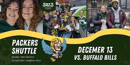 Saz's Shuttle to Lambeau - Green Bay Packers v. Buffalo Bills 12\/13\/26