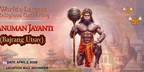 World\u2019s Largest Religious Gathering \u2013 Bajrang Utsav (Hanuman Jayanti)