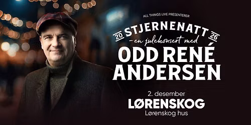 Stjernenatt \u2013 en julekonsert med Odd Ren\u00e9 Andersen \/\/ L\u00f8renskog hus