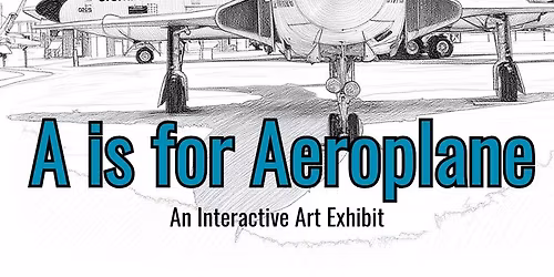 A is for Aeroplane: An Interactive Art Exhibit