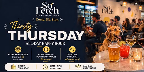 THIRSTY THURSDAY: All Day Happy Hour + Treat Samples!