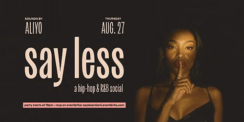 Say Less - A Hip-Hop & R&B Throwback Party in Miami