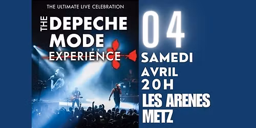 THE DEPECHE MODE EXPERIENCE - Metz - Les Ar\u00eanes