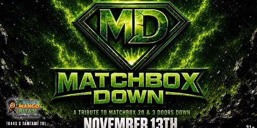 MATCHBOX DOWN - A TRIBUTE TO MATCHBOX TWENTY & 3 DOORS DOWN at Mango Rita's Rhythm House on Nov 13th