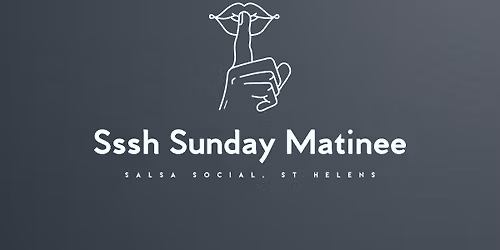 Sssh (Salsa Social, St Helens) Sunday Matinee with DJ Gillian 'Salsa Fix'