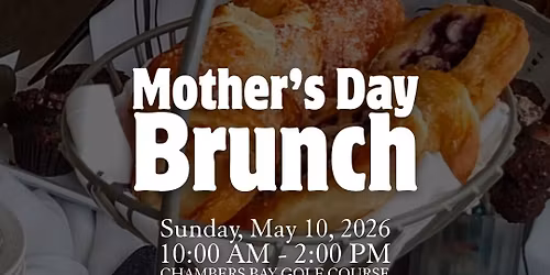 Mothers Day Brunch @Chambers Bay