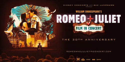 William Shakespeare's Romeo + Juliet Film in Concert