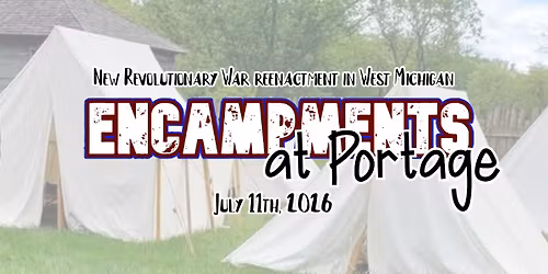 Encampments at Portage - Revolutionary War Reenactment