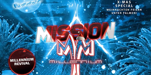 Mission Millennium \u2026 29-11-2025 \u2026 X- MAS SPECIAL \u2026 WEIHNACHTEN FEIERN UNTER PALMEN!