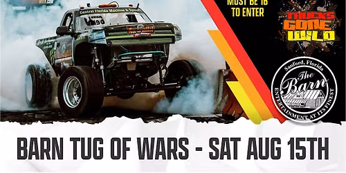 Trucks Gone Wild Tug O War at The Barn in Sanford 18+