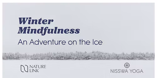 Winter Mindfulness: An Adventure on the Ice