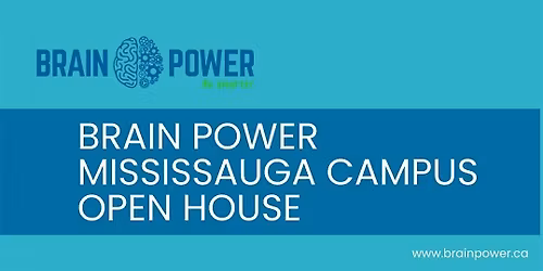 Brain Power Mississauga Campus Open House