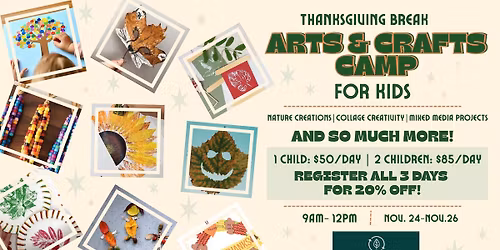 Arts & Crafts Camp for Kids during Thanksgiving Break