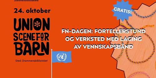 FN-DAGEN: FORTELLERSTUND OG VERKSTED MED LAGING AV VENNSKAPSB\u00c5ND